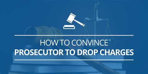 Tips on convincing a prosecutor to drop charges