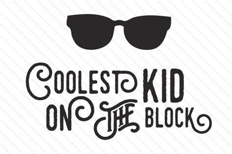 Download Coolest Kid on the Block SVG File - SVG Design for Cricut