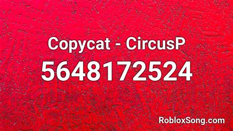 Copycat - CircusP Roblox ID - Roblox music codes