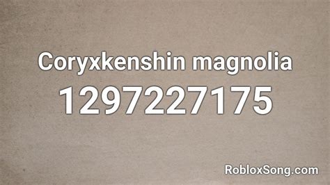 Coryxkenshin magnolia Roblox ID