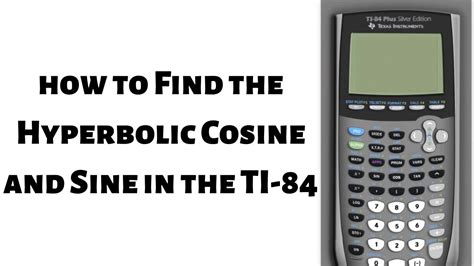 Effortlessly Calculate Complex Cosine Values with Cosh Calculator on Ti-84
