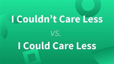 Could Or Couldn't Care Less