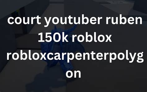 Court Bans Roblox YouTuber Ruben Sim From the Game