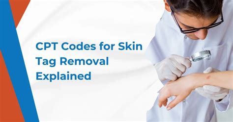 Unlock Your Confidence: Say Goodbye to Embarrassing Skin Tags with Our Revolutionary Cpt Treatment