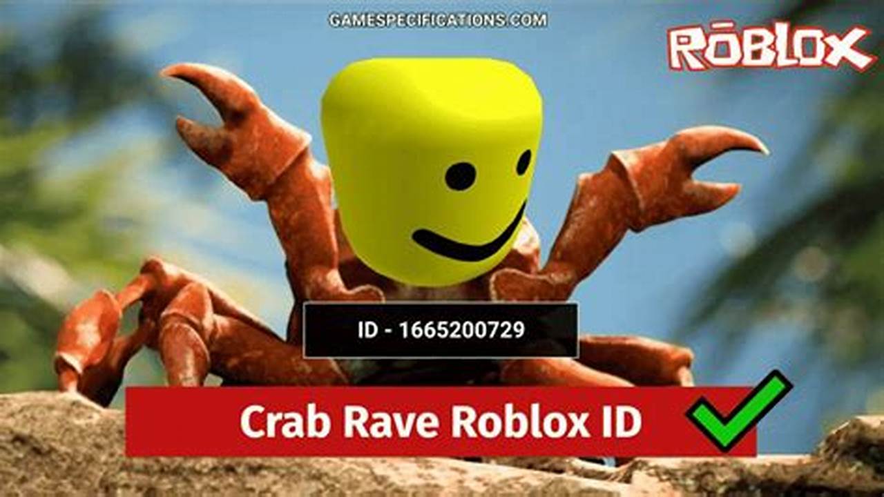 Crab Rave Roblox Id 2024 Robux