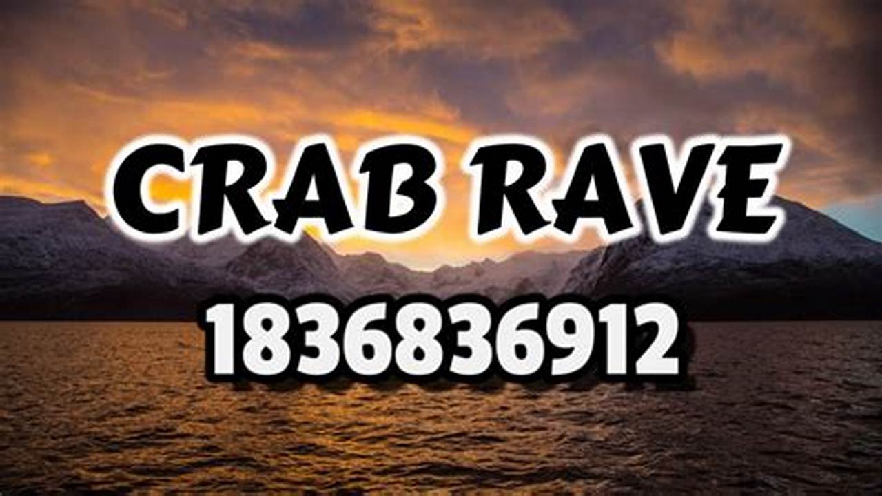 Crab Rave Roblox Id Code 2024