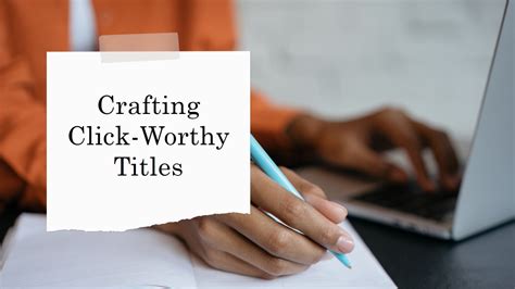 Crafting Click Worthy Titles