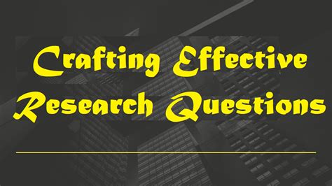 Crafting Effective Questions