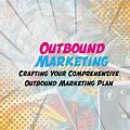 Crafting an Outbound Marketing Strategy