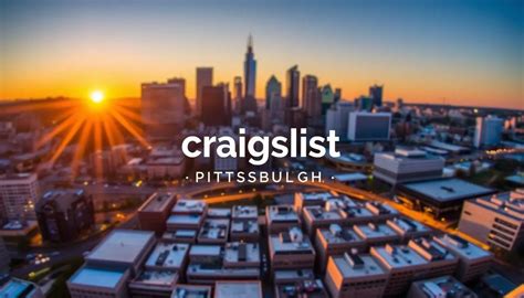Craigslist Pittsburgh: Your Comprehensive Guide to Finding Local Deals