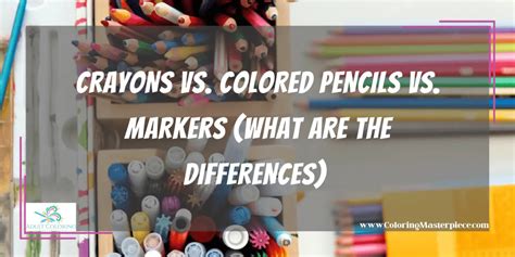 Crayons vs. Pencils vs. Markers