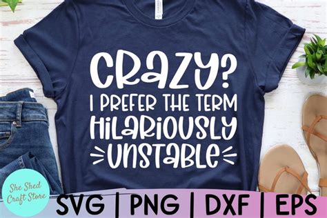Download Crazy I Prefer Unstable Files For Crafts