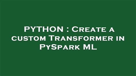th?q=Create A Custom Transformer In Pyspark Ml - Build Your Own Custom Transformer with Pyspark ML