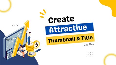 Create Click-Worthy Thumbnails and Titles