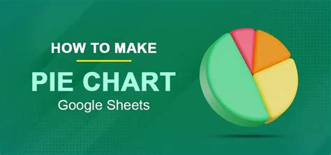 Create Pie Chart Google Sheets