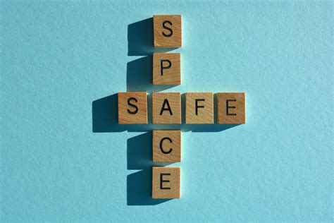 Create a Safe Space
