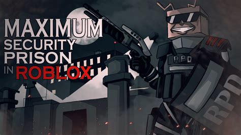 Creating Inescapable Maximum Security Prisons In Roblox 