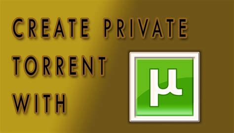 Creating Private Torrent in uTorrent