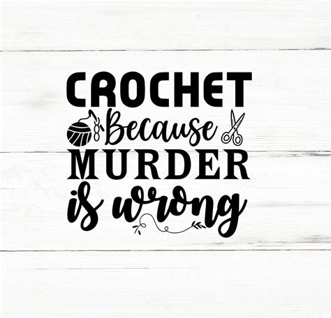 Crochet Because Murder Is Wrong
