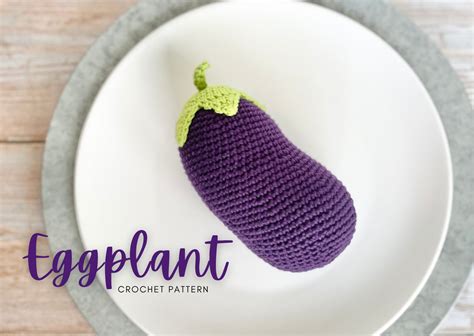 Crochet Eggplant Pattern