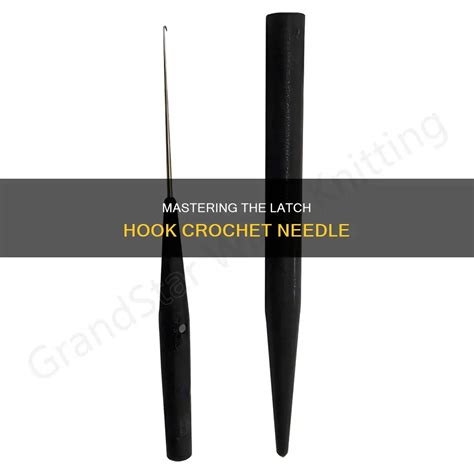 Crochet Needle With Latch