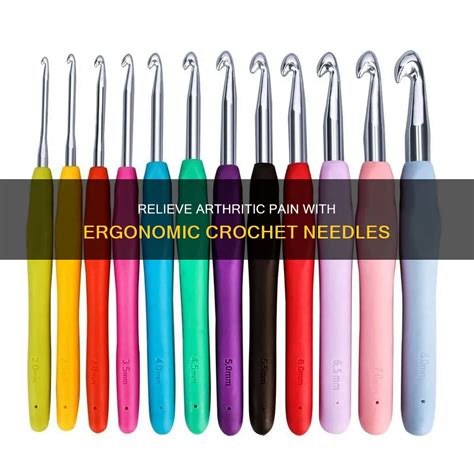 Crochet Needles For Arthritic Hands