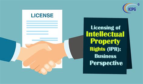 Licensing of Intellectual Property Rights (IPR) Business Perspective