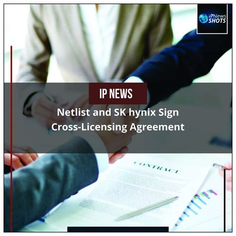 Netlist and SK hynix Sign CrossLicensing Agreement IP News Shots