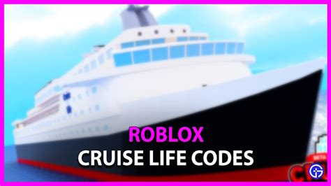Cruise Life Codes - Roblox - June 2023 -