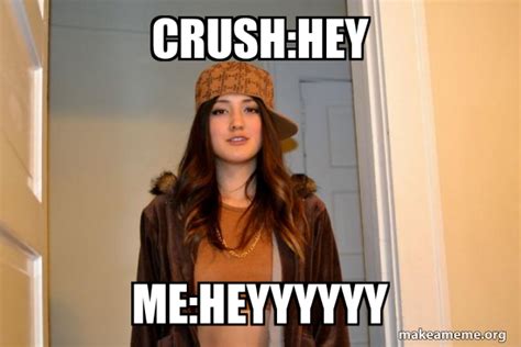 Crush Hey Meme