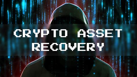 Crypto Asset Recovery: How To Handle Lost Or Stolen Tokens