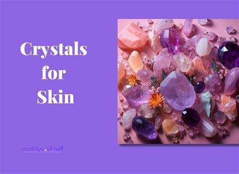 Unlock the Healing Powers of Crystals for a Radiant, Rejuvenated Skin: Discover the Natural and Holistic Remedy to Skin Imperfections.
