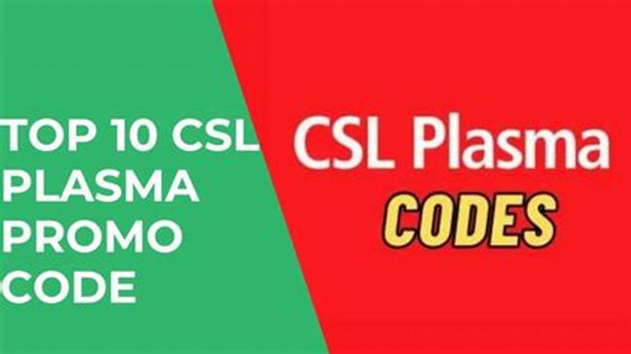 Csl Plasma Promo Code May 2024