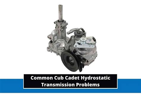Cub Cadet Hydrostatic Transmission Problems