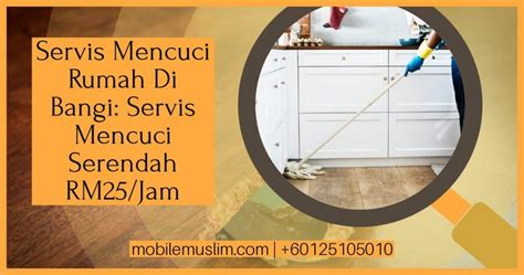 Cuci Rumah Bangi - Khidmat Pembersihan Rumah Terbaik di Daerah Bangi!