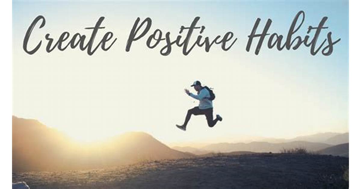 Cultivating Positive Habits