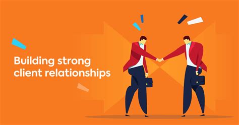 Cultivating Strong Relationships with Clients