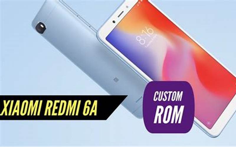 Custom Rom Xiaomi 6A