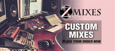 Custom Mixes