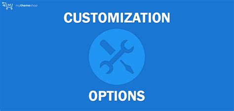 Customization Options You Should Consider