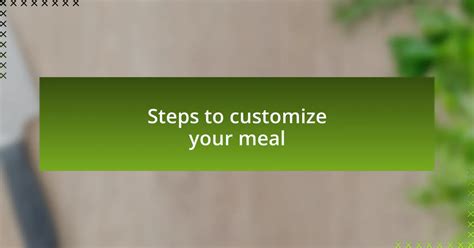 Customize Your Meal