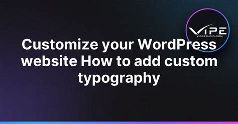 Customize Your WordPress Typography