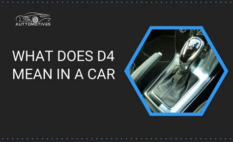 D4 Meaning in a Car