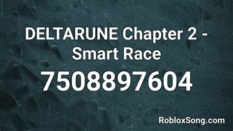 DELTARUNE Chapter 2 - Smart Race Roblox ID - Roblox music codes