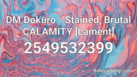 DM Dokuro - Stained, Brutal CALAMITY [Lament] Roblox ID - Roblox 