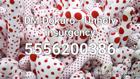DM Dokuro - Unholy Insurgency Roblox ID - Roblox music codes