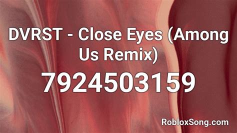 DVRST - Close Eyes (Among Us Remix) Roblox ID - Roblox music 