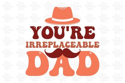 Download Dad Irreplaceable Father's Day Gift For Silhouette