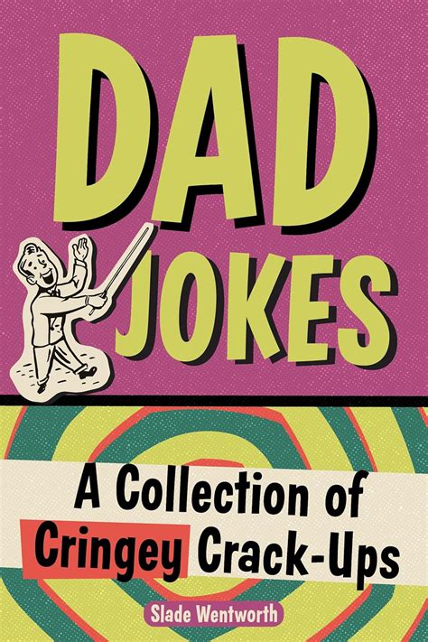 Dad Jokes: A Collection Of Cringey Crack-Ups