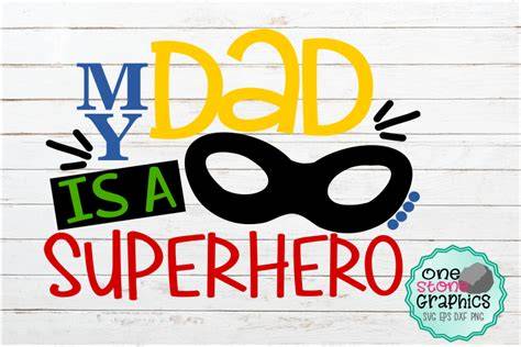 Dad, Our Real Life Superhero: Get the Best Dad Superhero SVG for Your Creative Projects!